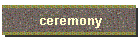 ceremony